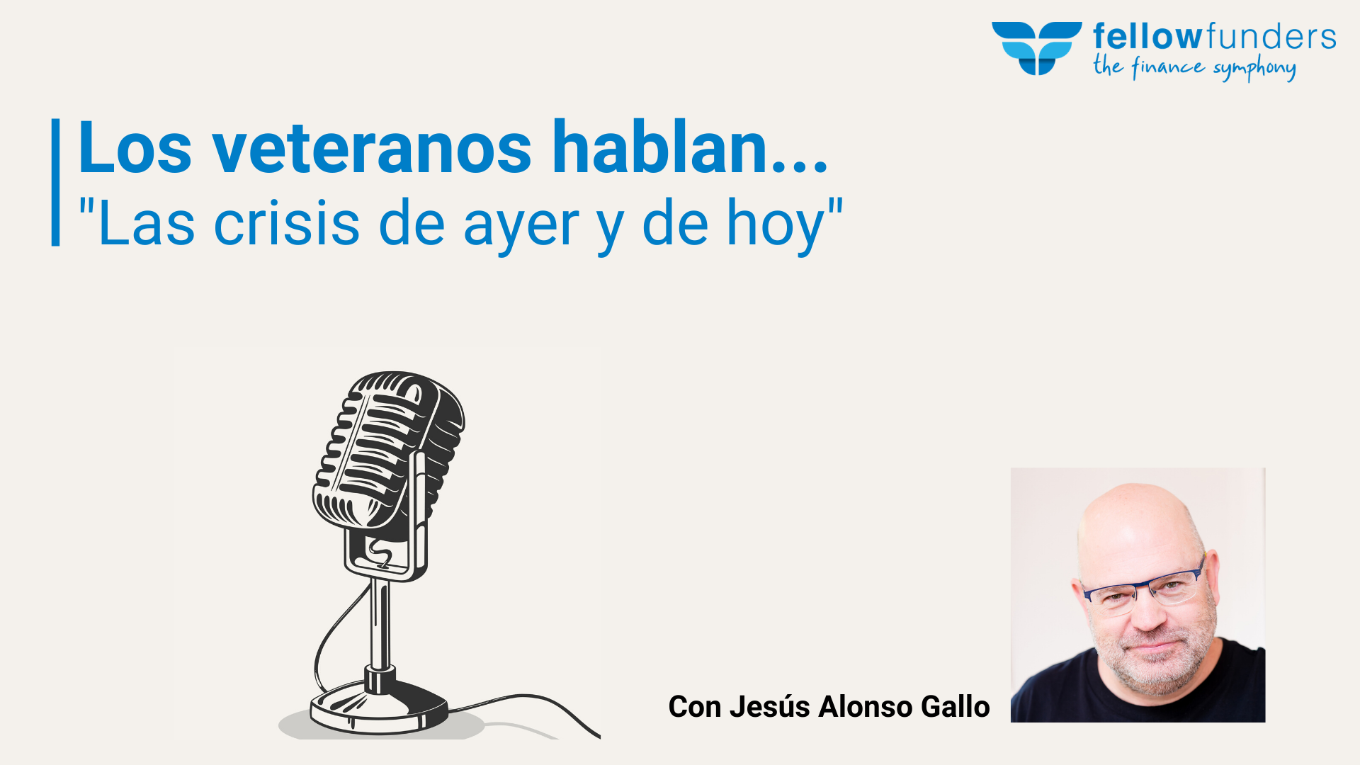 Los veteranos hablan…»Las crisis de ayer y de hoy» con Jesús Alonso Gallo