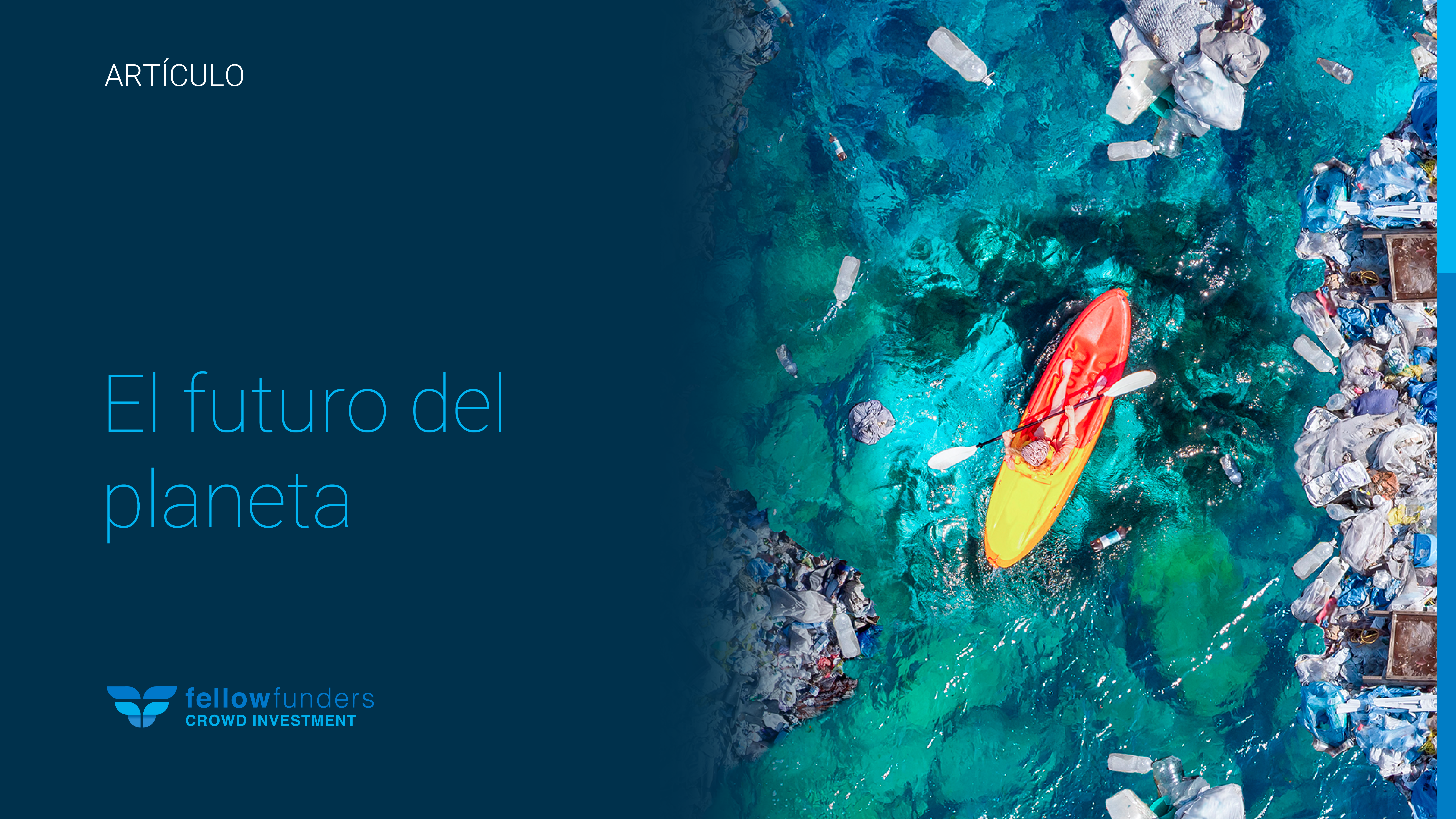 El futuro del planeta pasa porque el plástico deje de ser omnipresente