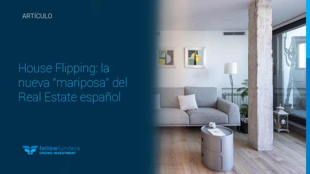 House Flipping: la nueva “mariposa” del Real Estate español