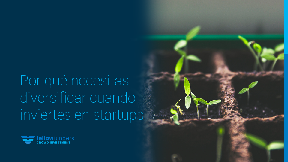 Por qué necesitas diversificar cuando inviertes en startups