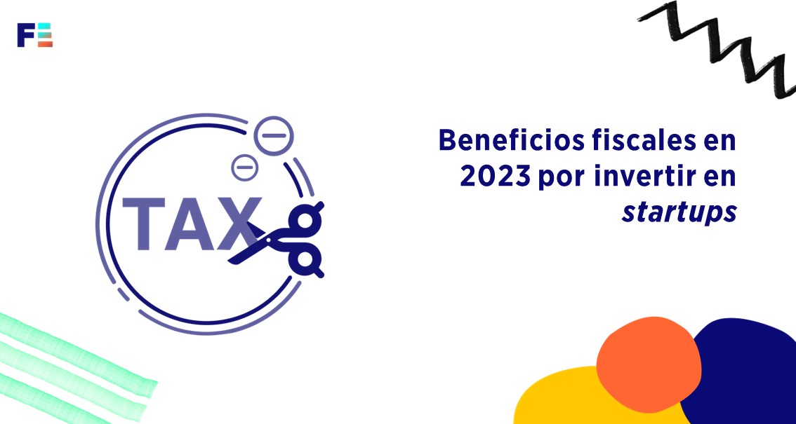 Beneficios fiscales en 2023 por invertir en startups